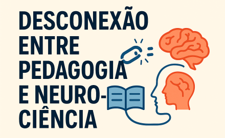 Ribercon - Uma análise crítica sobre a desconexão entre práticas pedagógicas e descobertas neurocientíficas